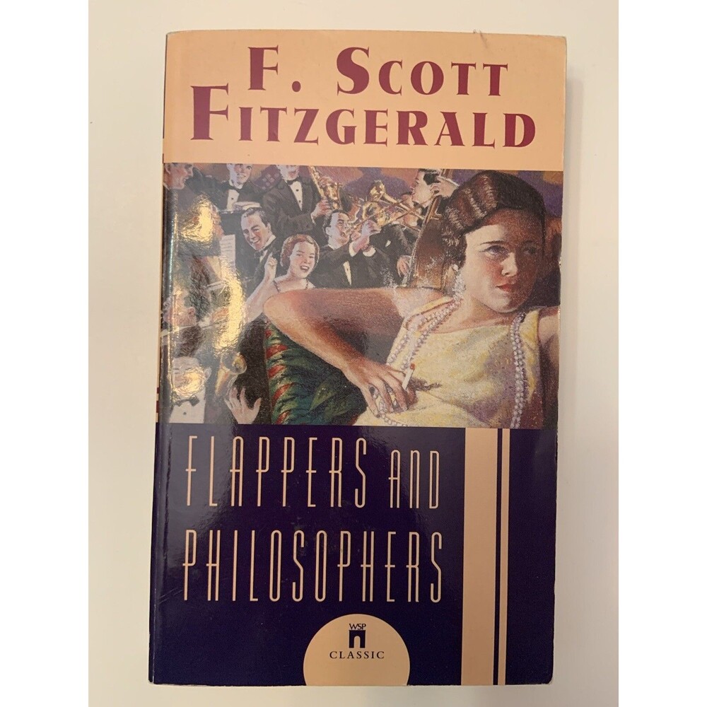 Flappers And Philosophers By F Scott Fitzgerald author of The Great Gatsby.